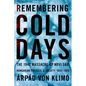 Remembering Cold Days: The 1942 Massacre of Novi Sad and Hungarian Politics and Society, 1942-1989 - Paperback