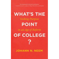 What's the Point of College?: Seeking Purpose in an Age of Reform - Hardcover