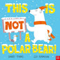 This Is Not a Polar Bear! - Hardcover