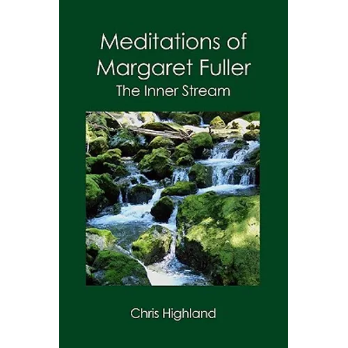 Meditations of Margaret Fuller: The Inner Stream - Paperback