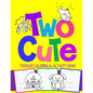 Two Cute: Toddler Coloring & Activity Book: Coloring Pages PLUS Letter Tracing: Perfect Happy Birthday Gift for 2-Year Old - Paperback