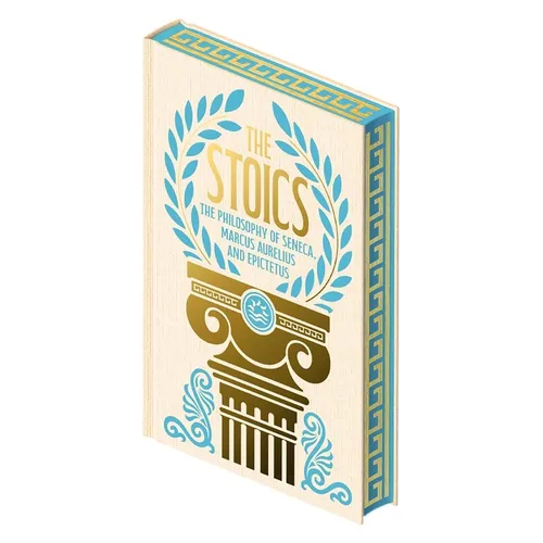 The Stoics: The Philosophy of Seneca, Epictetus and Marcus Aurelius - Hardcover