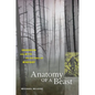 Anatomy of a Beast: Obsession and Myth on the Trail of Bigfoot - Paperback
