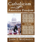 Catholicism and American Freedom: A History - Paperback