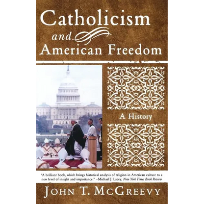 Catholicism and American Freedom: A History - Paperback