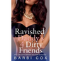 Ravished by Daddy's 4 Dirty Friends - Paperback