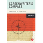 Screenwriter's Compass: Character As True North - Paperback