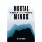 Mortal Minds: The Biology Of Near Death Experiences - Hardcover