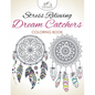 Stress Relieving Dream Catchers Coloring Book - Paperback