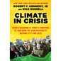 Climate in Crisis: Who's Causing It, Who's Fighting It, and How We Can Reverse It Before It's Too Late - Paperback