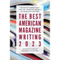 The Best American Magazine Writing 2023 - Hardcover