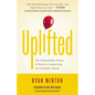 Uplifted: The Remarkable Power of Positive Leadership on Frontline Teams - Paperback