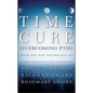 The Time Cure: Overcoming Ptsd with the New Psychology of Time Perspective Therapy - Hardcover