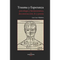 Trauma Y Esperanza: Psicología y hermenéutica, deconstrucción, fe y poesía - Paperback