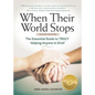 When Their World Stops: The Essential Guide to Truly Helping Anyone in Grief - Paperback
