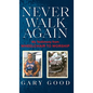 Never Walk Again: My Testimony from Wheelchair to Worship - Hardcover