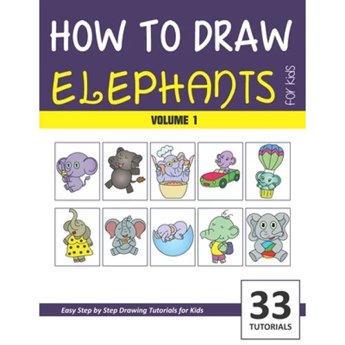 How to Draw Elephants for Kids - Volume 1 - Paperback