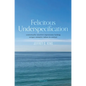 Felicitous Underspecification: Contextually Sensitive Expressions Lacking Unique Semantic Values in Context - Hardcover