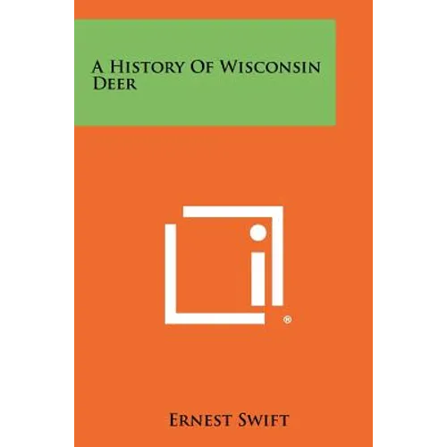 A History Of Wisconsin Deer - Paperback