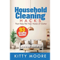Household Cleaning Hacks (2nd Edition): 93 Crafts That Help Rid Your Home Of Clutter! (Cleaning) - Paperback