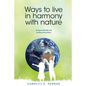 Ways to Live in Harmony with Nature: Living Sustainably and Working with Passion - Paperback