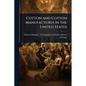 Cotton and Cotton Manufactures in the United States - Paperback