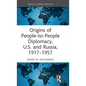 Origins of People-To-People Diplomacy, U.S. and Russia, 1917-1957 - Hardcover