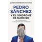 Pedro Sánchez O El Síndrome de Narciso - Paperback