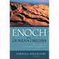 Enoch and Qumran Origins: New Light on a Forgotten Connection - Paperback