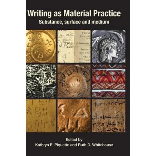Writing as Material Practice: Substance, Surface and Medium - Hardcover