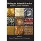 Writing as Material Practice: Substance, Surface and Medium - Hardcover