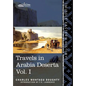 Travels in Arabia Deserta Vol. I - Hardcover
