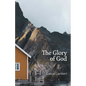 The Glory of God: Reflections from Exodus 33 - Paperback