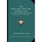 The New Man And The Eternal Life: Notes On The Reiterated Amens Of The Son Of God (1881) - Paperback