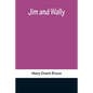 Jim and Wally - Paperback