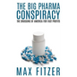 The Big Pharma Conspiracy: The Drugging Of America For Fast Profits - Paperback