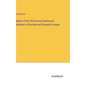 Report of the Third Annual Meeting of Members of the National Education League - Hardcover