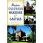 Historic Colorado Mansions & Castles - Paperback