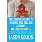 The Seniors Guide To Buying And Selling a Home: The Next Chapter - Paperback