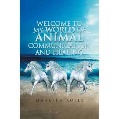 Welcome to My World of Animal Communication and Healing - Paperback