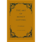 The Art Of Money Getting: Golden Rules For Making Money - Paperback