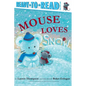 Mouse Loves Snow: Ready-To-Read Pre-Level 1 - Hardcover