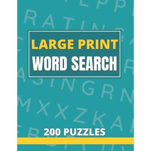 Large Print Word Search 200 Puzzles: Word Search Book For Adults And Seniors With Solutions - Paperback