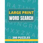 Large Print Word Search 200 Puzzles: Word Search Book For Adults And Seniors With Solutions - Paperback