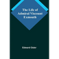 The Life of Admiral Viscount Exmouth - Paperback
