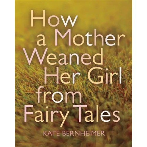 How a Mother Weaned Her Girl from Fairy Tales - Paperback