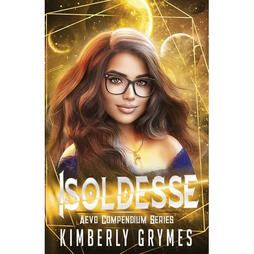 Isoldesse: Aevo Compendium Series, Book 1 - Paperback