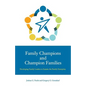 Family Champions and Champion Families: Developing Family Leaders to Sustain the Family Enterprise - Paperback