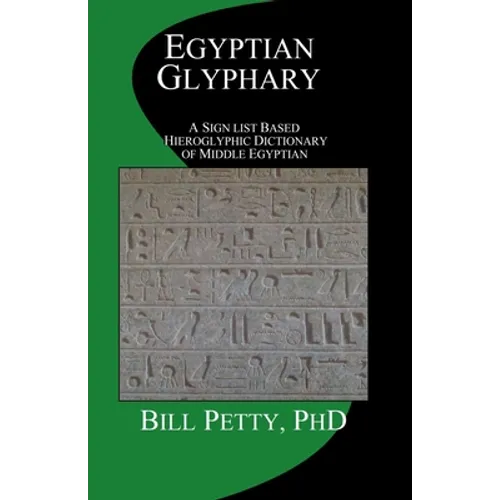 Egyptian Glyphary: Hieroglyphic Dictionary and Sign List - Paperback