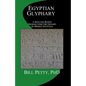 Egyptian Glyphary: Hieroglyphic Dictionary and Sign List - Paperback